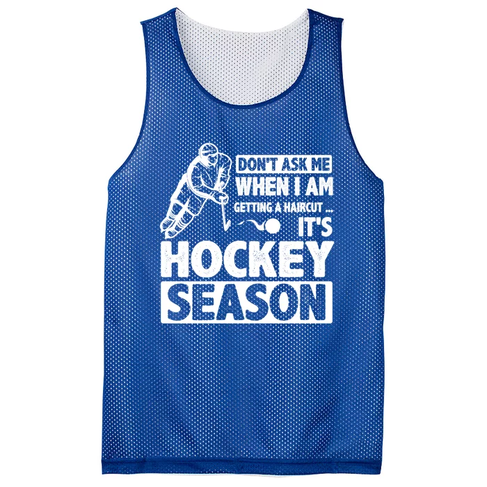 Dont Ask Me When I Am Getting A Haircut Its Hockey Season Gift Mesh Reversible Basketball Jersey Tank