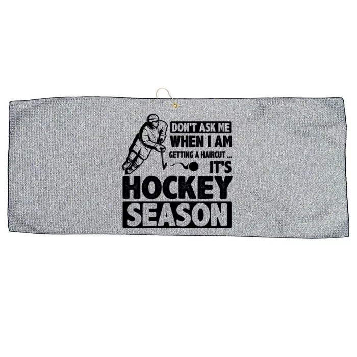 Dont Ask Me When I Am Getting A Haircut Its Hockey Season Gift Large Microfiber Waffle Golf Towel