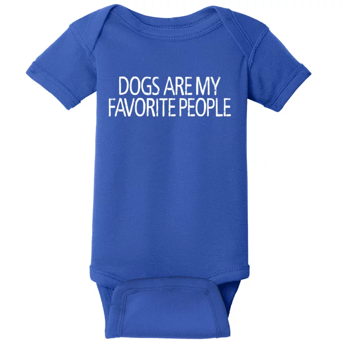 Dogs Are My Favorite People Cute Gift Baby Bodysuit