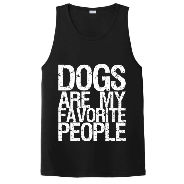 Dogs Are My Favorite People Gift Performance Tank