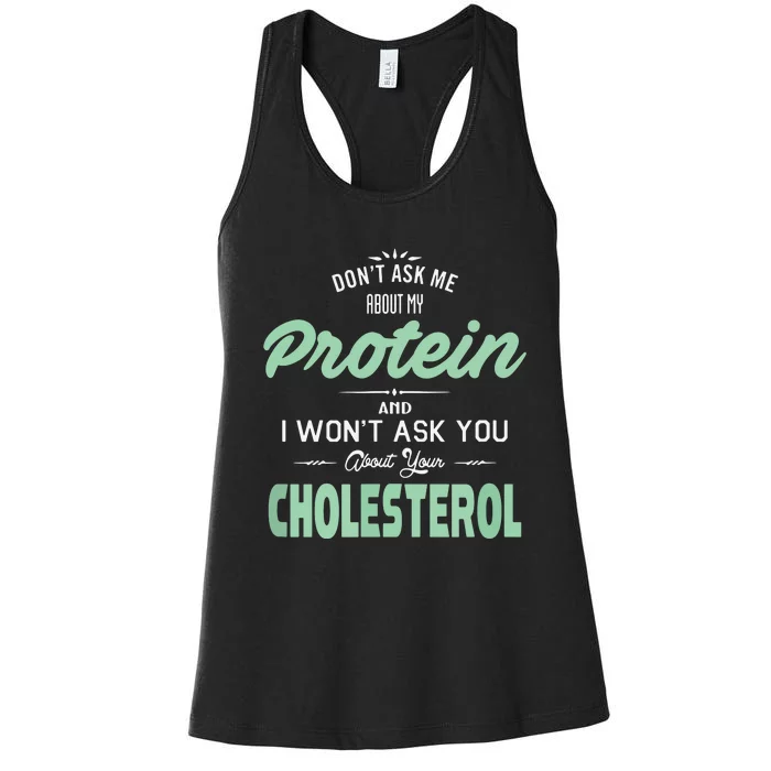 Dont Ask Me About My Protein Cute Veggie Gift Fun Women's Racerback Tank