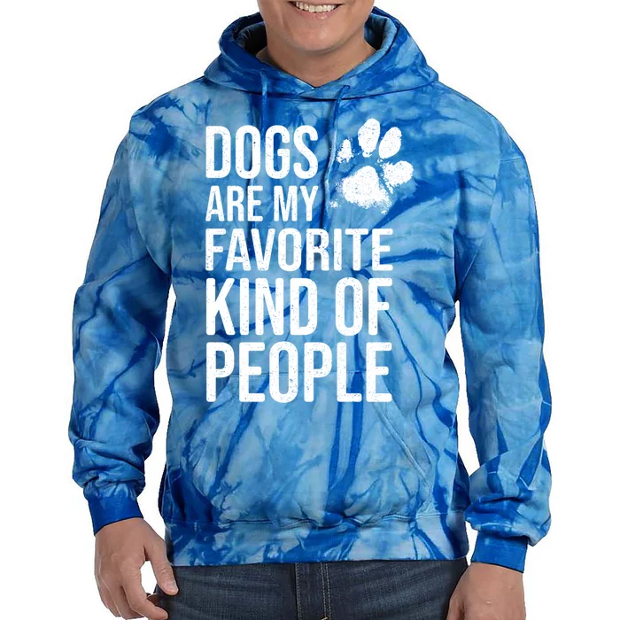 Dogs Are My Favorite Kind Of People Gift Cute Dog Lover Slogan Funny Gift Tie Dye Hoodie