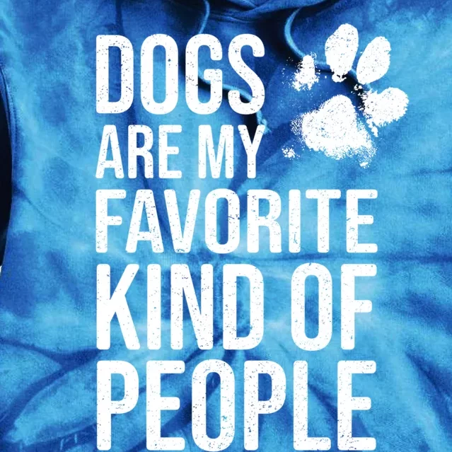 Dogs Are My Favorite Kind Of People Gift Cute Dog Lover Slogan Funny Gift Tie Dye Hoodie