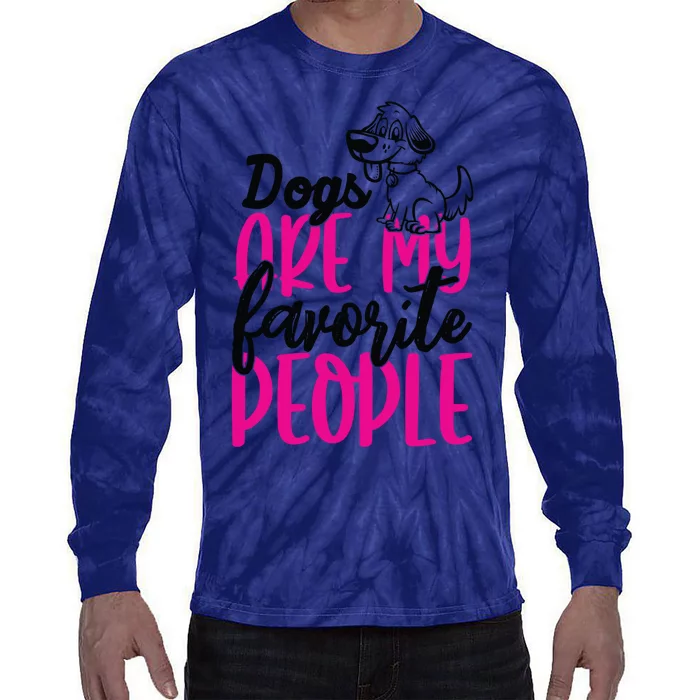 Dogs Are My Favorite People Gift Tie-Dye Long Sleeve Shirt