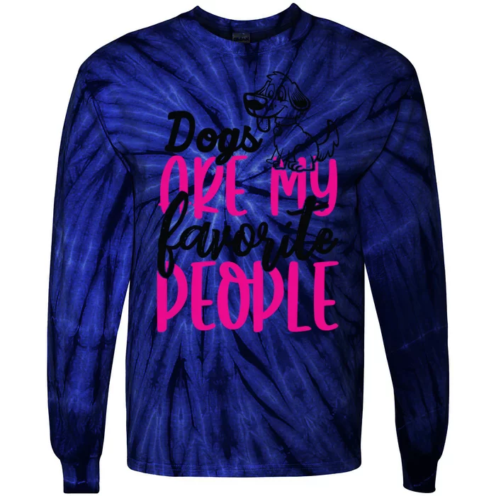 Dogs Are My Favorite People Gift Tie-Dye Long Sleeve Shirt