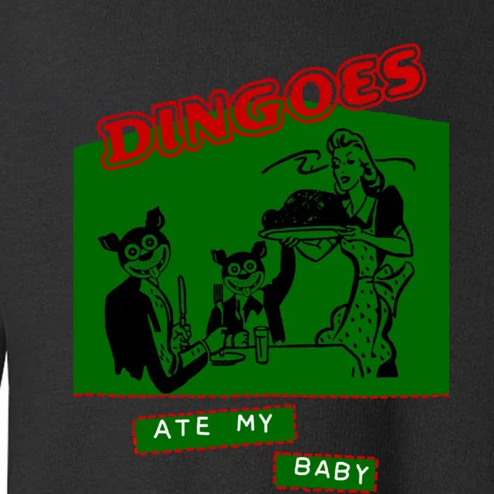 Dingoes Ate My Ba Toddler Sweatshirt