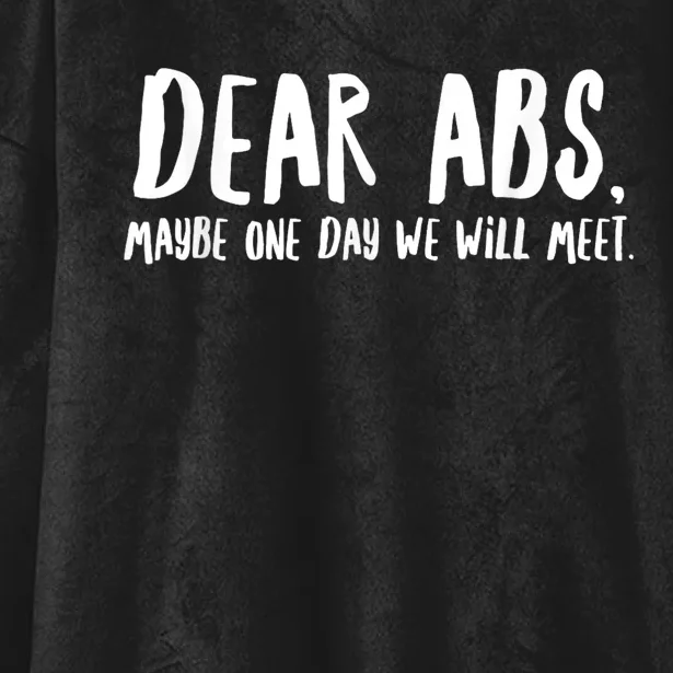 Dear Abs Maybe One Day We Will Meet Funny Gym Quote Hooded Wearable Blanket