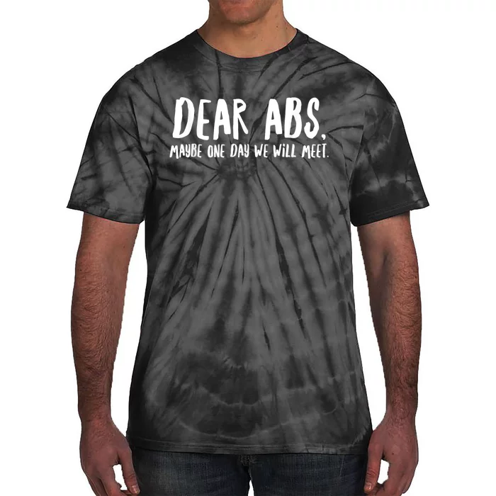 Dear Abs Maybe One Day We Will Meet Funny Gym Quote Tie-Dye T-Shirt