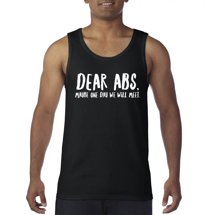 Dear Abs Maybe One Day We Will Meet Funny Gym Quote Tank Top