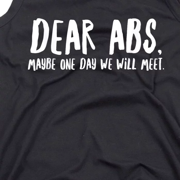 Dear Abs Maybe One Day We Will Meet Funny Gym Quote Tank Top