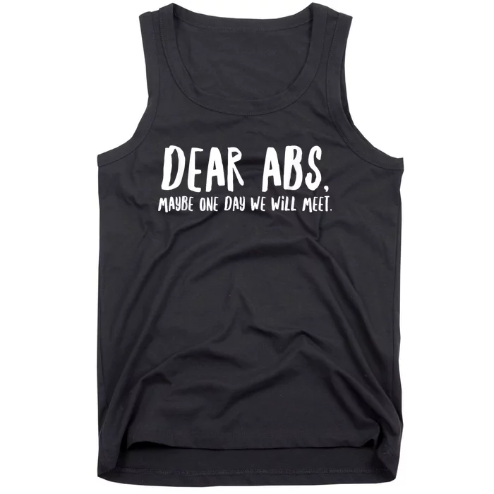 Dear Abs Maybe One Day We Will Meet Funny Gym Quote Tank Top