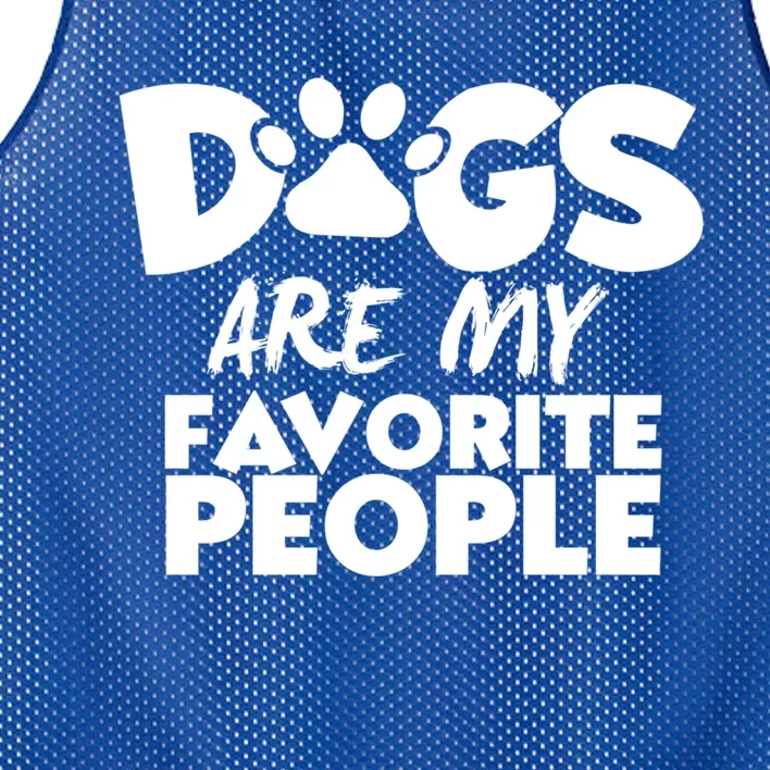 Dogs Are My Favorite People Funny Gift Dog Owner Dog Sayings Gift Mesh Reversible Basketball Jersey Tank