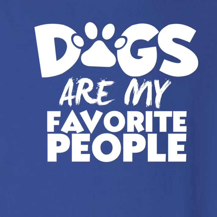 Dogs Are My Favorite People Funny Gift Dog Owner Dog Sayings Gift Toddler Long Sleeve Shirt