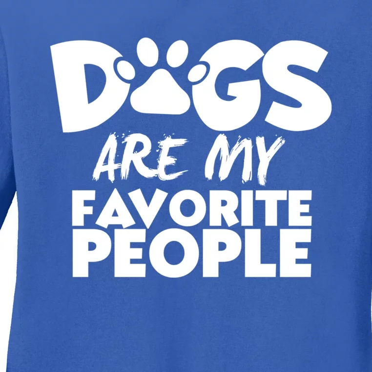 Dogs Are My Favorite People Funny Gift Dog Owner Dog Sayings Gift Ladies Long Sleeve Shirt