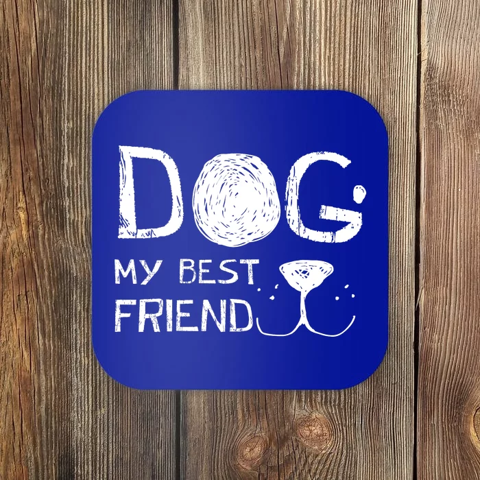 Dogs Are My Best Friend Coaster