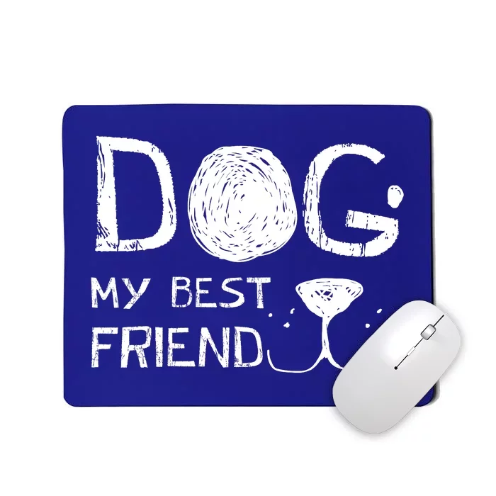 Dogs Are My Best Friend Mousepad