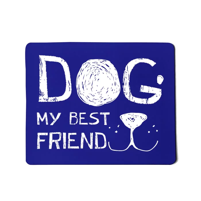 Dogs Are My Best Friend Mousepad