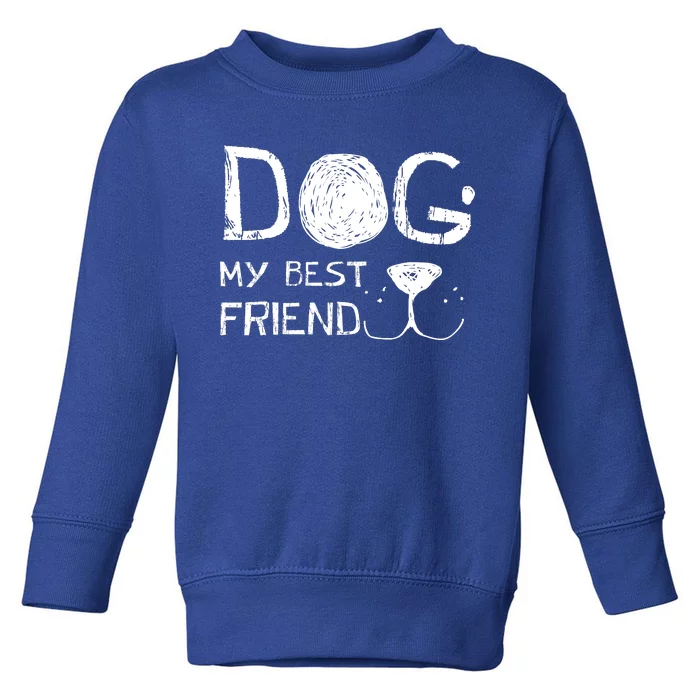 Dogs Are My Best Friend Toddler Sweatshirt