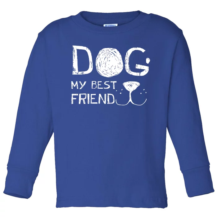 Dogs Are My Best Friend Toddler Long Sleeve Shirt