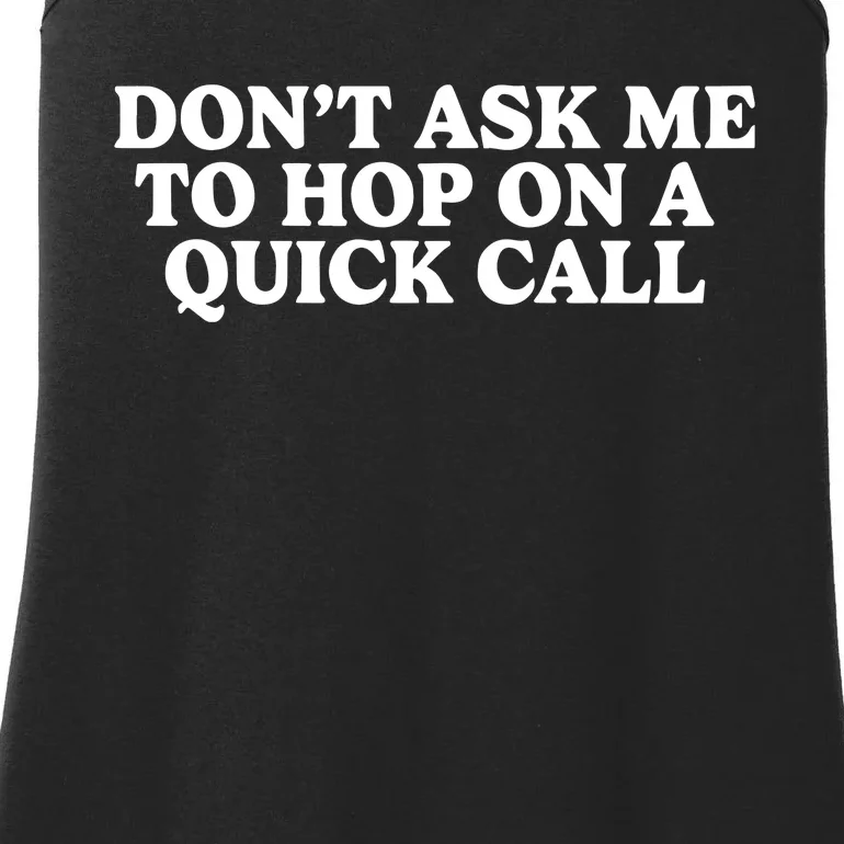 DonT Ask Me To Hop On A Quick Call Ladies Essential Tank