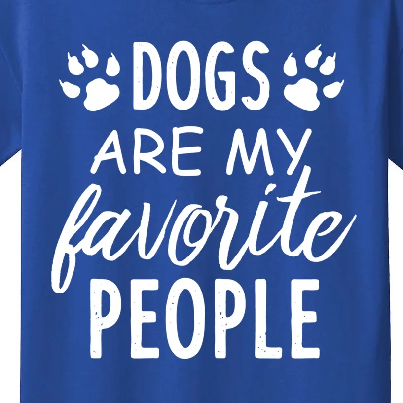 Dogs Are My Favorite People Gift Funny Dog Pet Lovers Cool Gift Kids T-Shirt