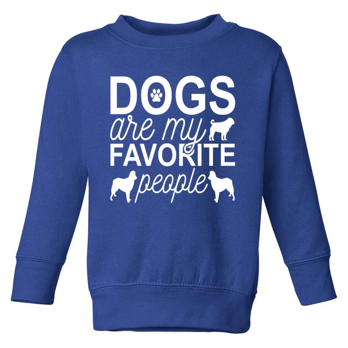 Dogs Are My Favorite People Funny Gift Hund Mops Artikel Möpse Mops Gift Toddler Sweatshirt