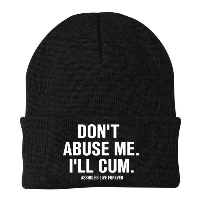 Don't Abuse Me I'll Cum Assholes Live Forever Knit Cap Winter Beanie