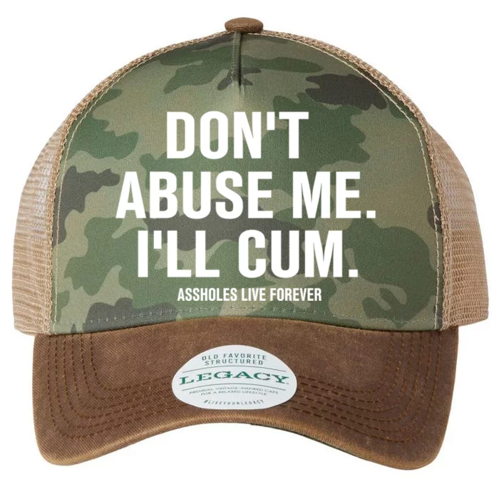 Don't Abuse Me I'll Cum Assholes Live Forever Legacy Tie Dye Trucker Hat