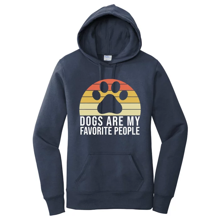 Dogs Are My Favorite People Great Gift Paw Saying Dog Owner Quote Fun Gift Women's Pullover Hoodie