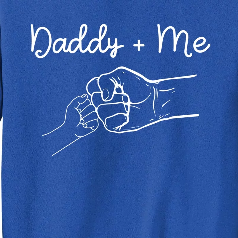 Daddy And Me Best Dad Ever Fist Bump Funny FatherS Day Gift Tall Sweatshirt