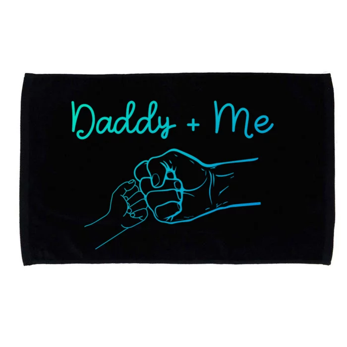 Daddy And Me Best Dad Ever Fist Bump Funny FatherS Day Gift Microfiber Hand Towel