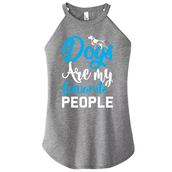 Dogs Are My Favorite People Dog Owner Funny Dogwalking Gift Women’s Perfect Tri Rocker Tank