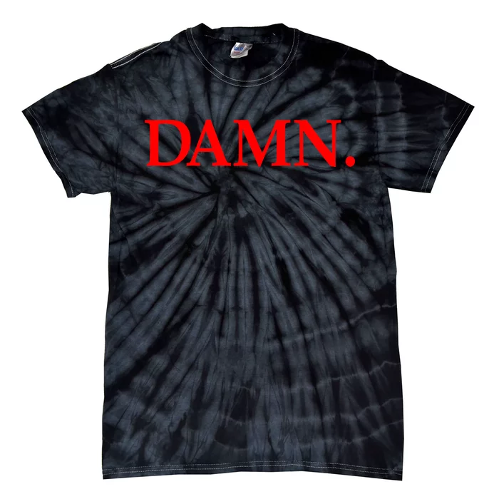 Damn. Tie-Dye T-Shirt