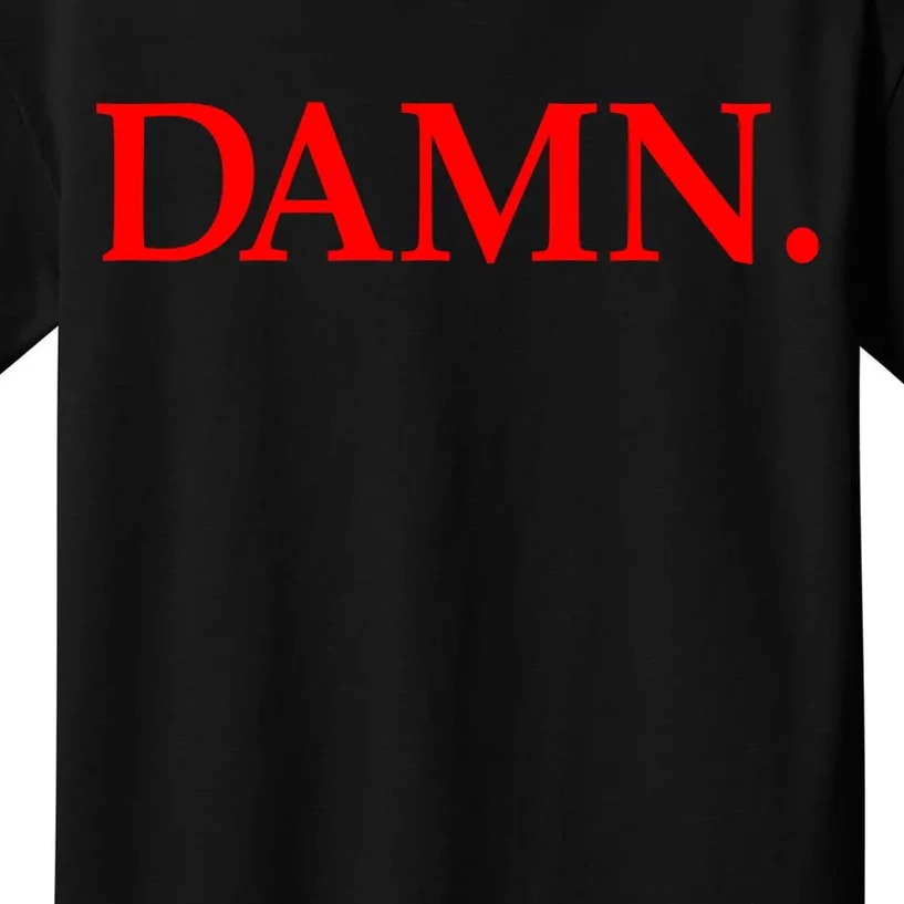 Damn. Kids T-Shirt