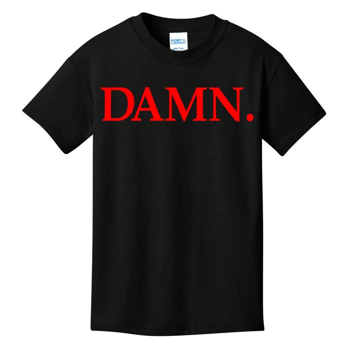 Damn. Kids T-Shirt