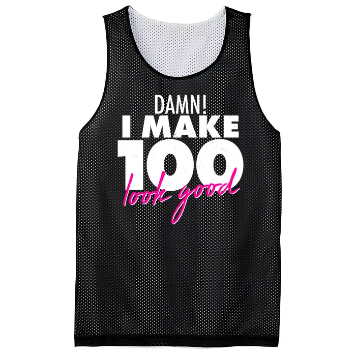 Damn! I Make 100 Look Good Birthday Mesh Reversible Basketball Jersey Tank