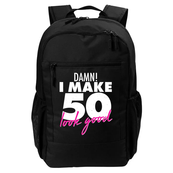 Damn! I Make 50 Look Good Birthday Daily Commute Backpack