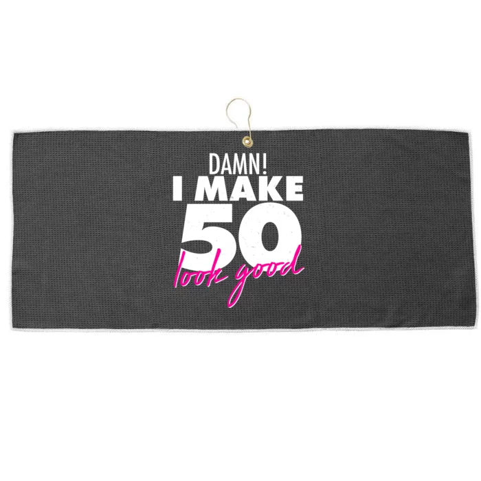 Damn! I Make 50 Look Good Birthday Large Microfiber Waffle Golf Towel