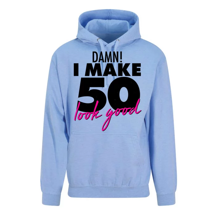 Damn! I Make 50 Look Good Birthday Unisex Surf Hoodie