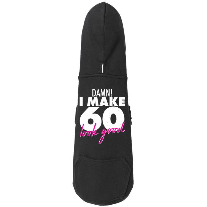 Damn! I Make 60 Look Good Birthday Doggie 3-End Fleece Hoodie