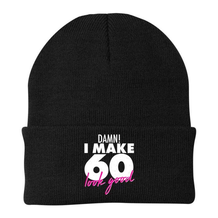 Damn! I Make 60 Look Good Birthday Knit Cap Winter Beanie