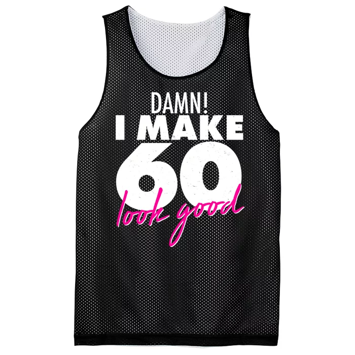 Damn! I Make 60 Look Good Birthday Mesh Reversible Basketball Jersey Tank