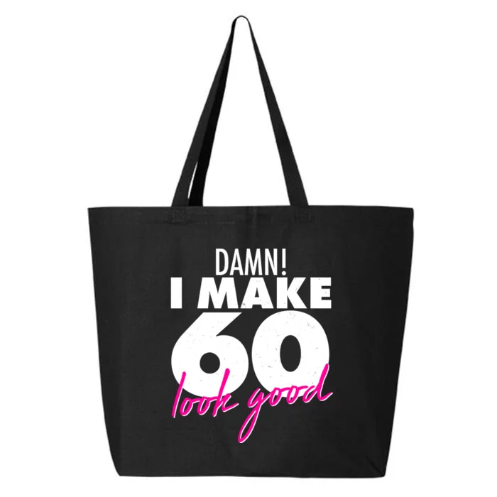 Damn! I Make 60 Look Good Birthday 25L Jumbo Tote