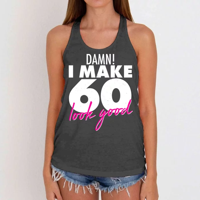 Damn! I Make 60 Look Good Birthday Women's Knotted Racerback Tank