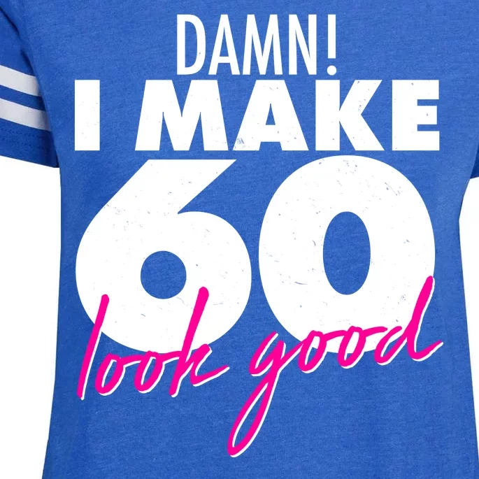 Damn! I Make 60 Look Good Birthday Enza Ladies Jersey Football T-Shirt