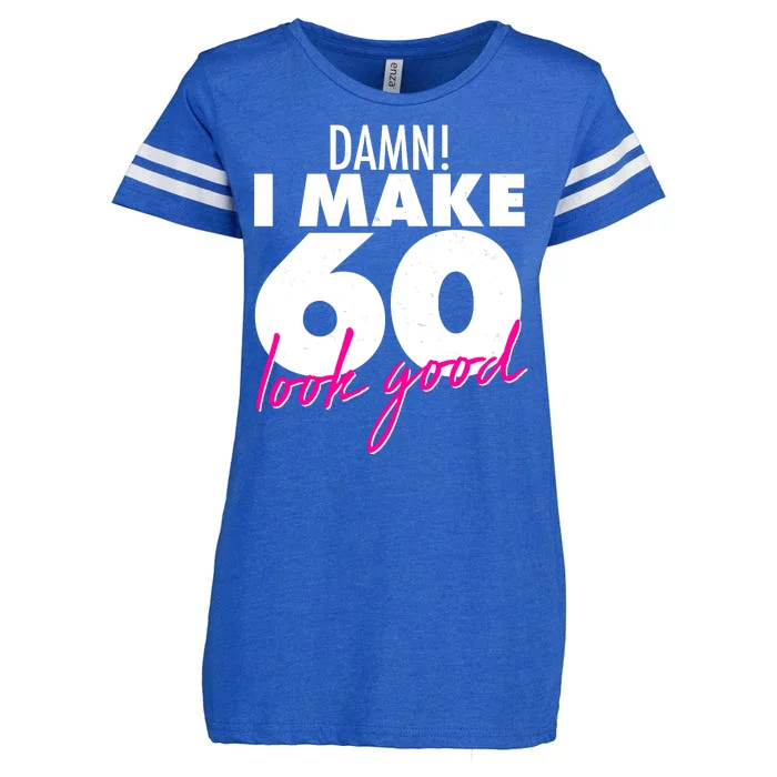 Damn! I Make 60 Look Good Birthday Enza Ladies Jersey Football T-Shirt