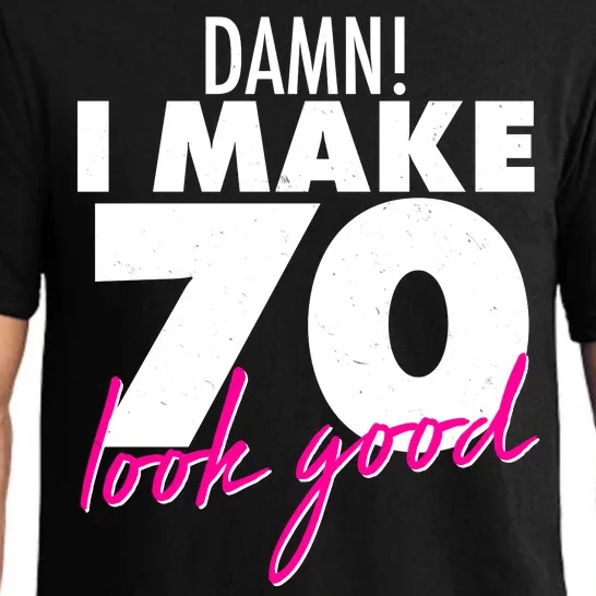 Damn! I Make 70 Look Good Birthday Pajama Set