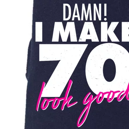 Damn! I Make 70 Look Good Birthday Doggie 3-End Fleece Hoodie