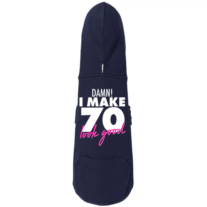 Damn! I Make 70 Look Good Birthday Doggie 3-End Fleece Hoodie