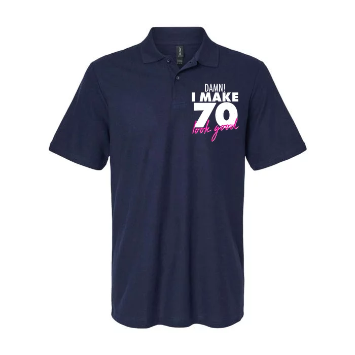 Damn! I Make 70 Look Good Birthday Softstyle Adult Sport Polo